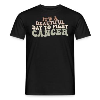 Es ist ein schöner Tag, um Krebs zu bekämpfen, Krebs zu bekämpfen - Männer T-Shirt - Schwarz - Vorne - AI Model Male 178 light (178cm)