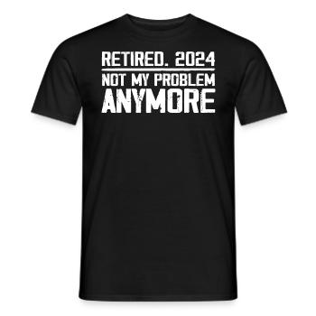 Retirement 2024 Not M Problem Anymore Retired 2024 - Men's T-Shirt - black - Front - AI Model Male 178 light (178cm)
