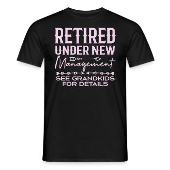 Retired Under New Management See Grandkids - Men's T-Shirt - black - Front - AI Model Male 178 light (178cm)