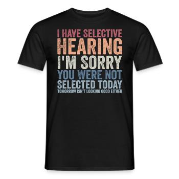 i have selective hearing i'm sorry - T-shirt homme - noir - Devant - AI Model Male 178 light (178cm)