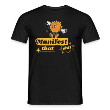 Manifest that Shit - Männer T-Shirt - Schwarz - Vorne - AI Model Male 178 light (178cm)