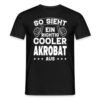 So Sieht Ein Richtig Cooler Akrobat Aus - Männer T-Shirt - Schwarz - Vorne - AI Model Male 178 light (178cm)