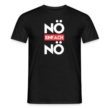 Noe Einfach Noe Protest Spruch Lustig Tocht - Männer T-Shirt - Schwarz - Vorne - AI Model Male 178 light (178cm)