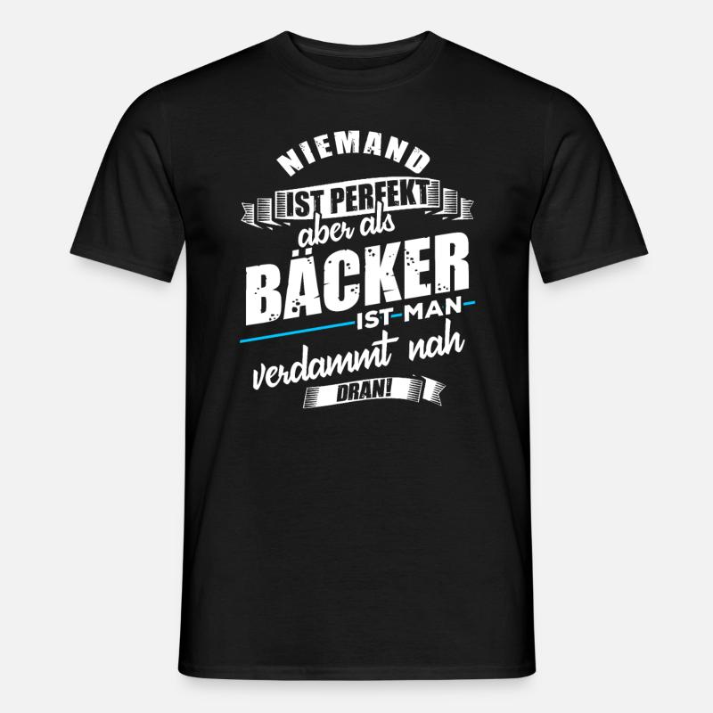 Lustiger Bäcker Spruch - Männer T-Shirt - Schwarz