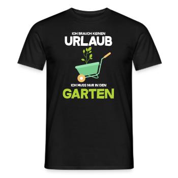 I don't need a vacation. I have to go to the garden - Men's T-Shirt - black - Front - AI Model Male 178 light (178cm)