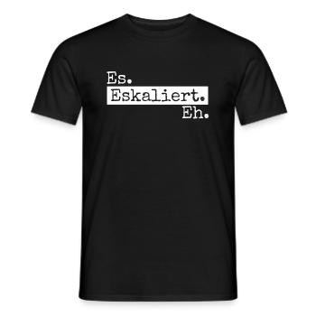 Es eskaliert eh - Männer T-Shirt - Schwarz - Vorne - AI Model Male 178 light (178cm)