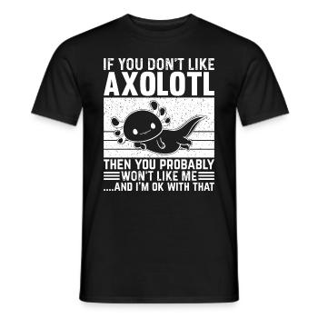 Si vous n’aimez pas Axolotl, vous ne le ferez probablement pas - T-shirt homme - noir - Devant - AI Model Male 178 light (178cm)