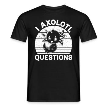 Axolotl Fish - I Axolotl Questions Kawaii Axolotl - Men's T-Shirt - black - Front - AI Model Male 178 light (178cm)