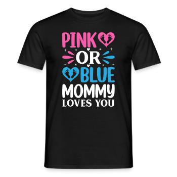 Pink Or Blue Mommy Loves You - Gender Reveal - Männer T-Shirt - Schwarz - Vorne - AI Model Male 178 light (178cm)