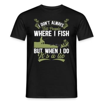 I Don't Always Tell People Where I Fish - Funny An - Men's T-Shirt - black - Front - AI Model Male 178 light (178cm)