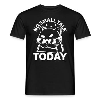 Funny Cat - No Small Talk Today - Funny Cat Meme - Männer T-Shirt - Schwarz - Vorne - AI Model Male 178 light (178cm)