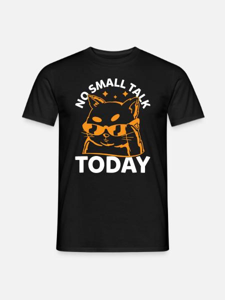Funny Cat Meme - No Small Talk Today - Funny Cat L - Men's T-Shirt - black