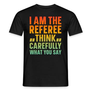 I Am The Referee Soccer Funny Soccer Referee - Men's T-Shirt - black - Front - AI Model Male 178 light (178cm)