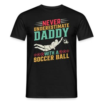 Ne sous-estimez jamais papa avec un ballon de football - Soc - T-shirt homme - noir - Devant - AI Model Male 178 light (178cm)