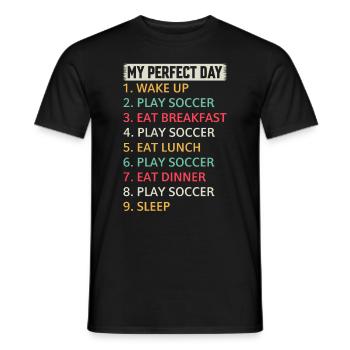 Soccer My Perfect Day Soccer Player Soccer - Männer T-Shirt - Schwarz - Vorne - AI Model Male 178 light (178cm)