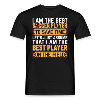 I Am The Best Soccer Player On The Field - Soccer - Men's T-Shirt - black - Front - AI Model Male 178 light (178cm)