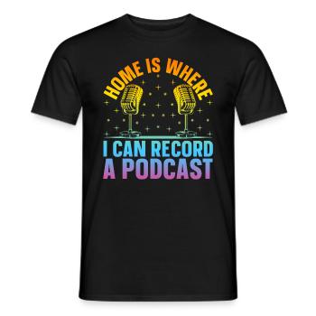 Podcast Host - Home Is Where I Can Record A Podcas - Männer T-Shirt - Schwarz - Vorne - AI Model Male 178 light (178cm)