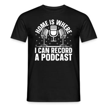 Podcast Podcasting - Home Is Where I Can Record A - Männer T-Shirt - Schwarz - Vorne - AI Model Male 178 light (178cm)