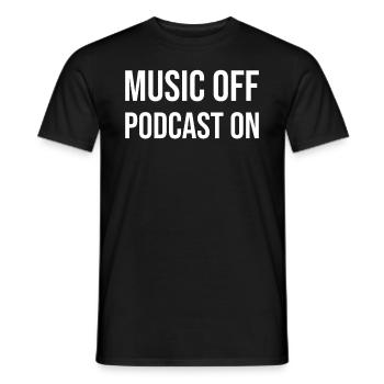 Podcast Lover - Music Off Podcast On - Podcast Hos - Men's T-Shirt - black - Front - AI Model Male 178 light (178cm)
