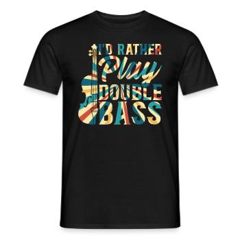 I'd Rather Play Double Bass - Contrabass Double Ba - Männer T-Shirt - Schwarz - Vorne - AI Model Male 178 light (178cm)