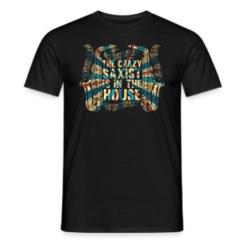 The Crazy Saxist Is In The House - Saxophonist Sax - Men's T-Shirt - black - Front - AI Model Male 178 light (178cm)