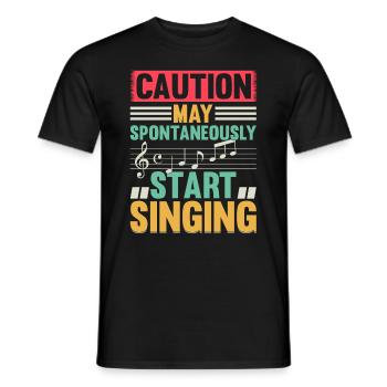 Music Lover - Caution May Spontaneously Start Sing - Männer T-Shirt - Schwarz - Vorne - AI Model Male 178 light (178cm)