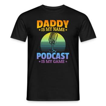 Daddy Podcast Host - Daddy Is My Name Podcasting I - Men's T-Shirt - black - Front - AI Model Male 178 light (178cm)