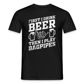 First I Drink Beer Then I Play Bagpipes - Bagpiper - Männer T-Shirt - Schwarz - Vorne - AI Model Male 178 light (178cm)