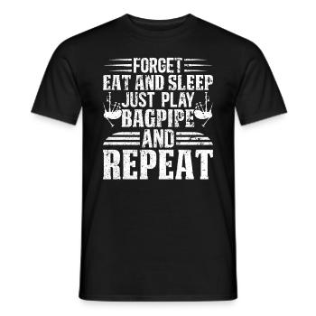 Forget Eat And Sleep Just Play Bagpipe And Repeat - Männer T-Shirt - Schwarz - Vorne - AI Model Male 178 light (178cm)