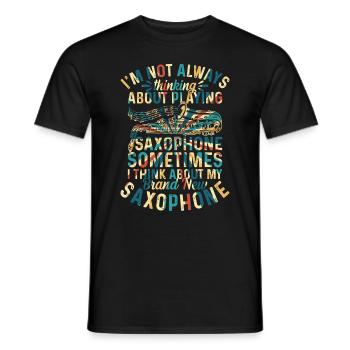I'm Not Always Thinking About Playing Saxophones - - Men's T-Shirt - black - Front - AI Model Male 178 light (178cm)