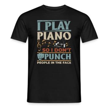 I Play Piano So I Don't Punch People In The Face P - Männer T-Shirt - Schwarz - Vorne - AI Model Male 178 light (178cm)