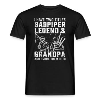 I Have Two Titles Bagpiper Legend & Grandpa Bagpip - Männer T-Shirt - Schwarz - Vorne - AI Model Male 178 light (178cm)