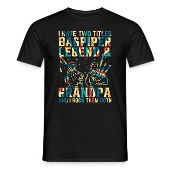 I Have Two Titles Bagpiper Legend & Grandpa Bagpip - Männer T-Shirt - Schwarz - Vorne - AI Model Male 178 light (178cm)