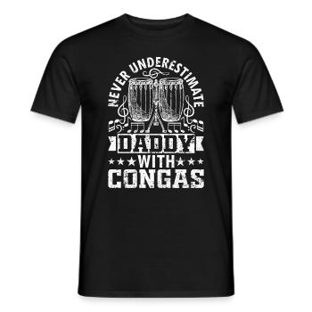 Never Underestimate Daddy With Congas - Conga Play - Männer T-Shirt - Schwarz - Vorne - AI Model Male 178 light (178cm)