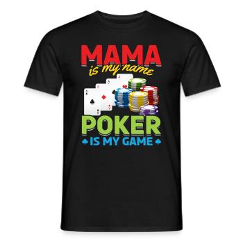 Poker Mama Is My Name Poker Is My Game - Mama Poke - Männer T-Shirt - Schwarz - Vorne - AI Model Male 178 light (178cm)