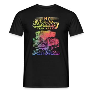 Poker - My Drinking Team Has A Poker Problem - Fun - Männer T-Shirt - Schwarz - Vorne - AI Model Male 178 light (178cm)
