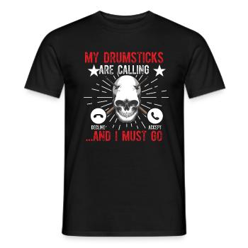 My Drumsticks Are Calling I Must Go - Funny Drumme - Men's T-Shirt - black - Front - AI Model Male 178 light (178cm)