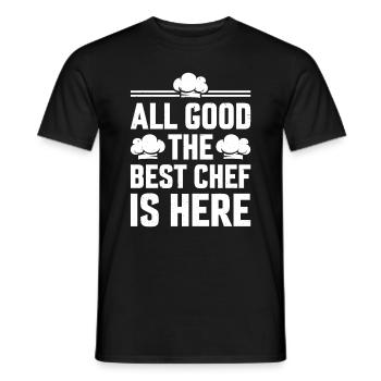 All Good The Best Chef Is Here Chef Cook Cook Hats - Men's T-Shirt - black - Front - AI Model Male 178 light (178cm)
