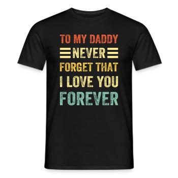À mon papa, n’oublie jamais que je t’aime pour toujours - - T-shirt homme - noir - Devant - AI Model Male 178 light (178cm)