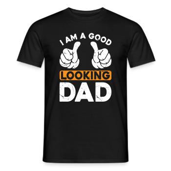 I Am A Good Looking Dad - Funny Fathers Day Ideas - Männer T-Shirt - Schwarz - Vorne - AI Model Male 178 light (178cm)