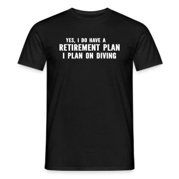 Ocean Diver - Yes I Do Have A Retirement Plan Divi - Men's T-Shirt - black - Front - AI Model Male 178 light (178cm)