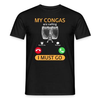 Funny Conga Player - My Congas Are Calling I Must - Männer T-Shirt - Schwarz - Vorne - AI Model Male 178 light (178cm)