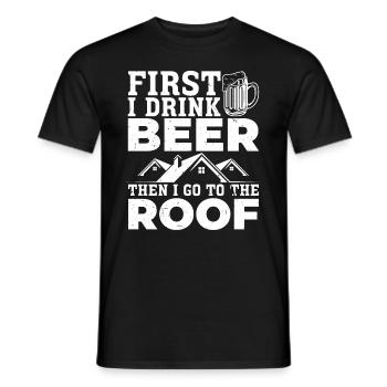D’abord je bois de la bière puis je vais sur le toit - drôle R - T-shirt homme - noir - Devant - AI Model Male 178 light (178cm)