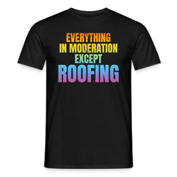 Funny Roofer - Everything In Moderation Except Roo - Men's T-Shirt - black - Front - AI Model Male 178 light (178cm)