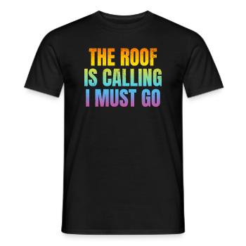 The Roof Is Calling I Must Go - Funny Roofer Roofi - Men's T-Shirt - black - Front - AI Model Male 178 light (178cm)