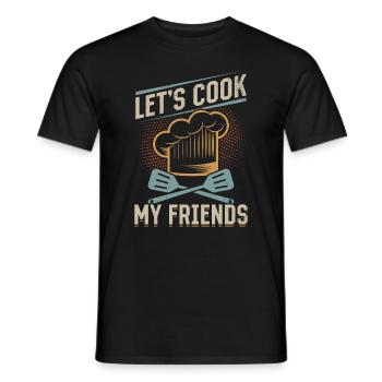 Let's Cook My Friends Cooking Instruments Chef Coo - Männer T-Shirt - Schwarz - Vorne - AI Model Male 178 light (178cm)
