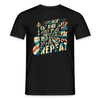 Forget Eat And Sleep Just Play The Violin Violinis - Männer T-Shirt - Schwarz - Vorne - AI Model Male 178 light (178cm)