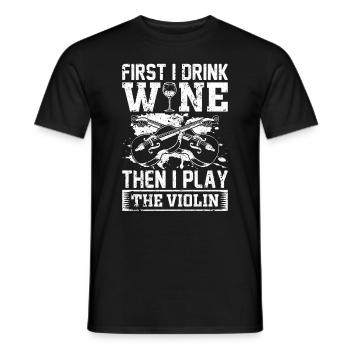 D’abord je bois du vin puis je joue du violon violonis - T-shirt homme - noir - Devant - AI Model Male 178 light (178cm)
