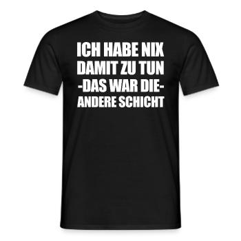 Ich habe nix damit zu tun das war andere Schicht - Männer T-Shirt - Schwarz - Vorne - AI Model Male 178 light (178cm)