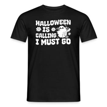 Halloween Is Calling I Must Go - Funny Halloween - Männer T-Shirt - Schwarz - Vorne - AI Model Male 178 light (178cm)